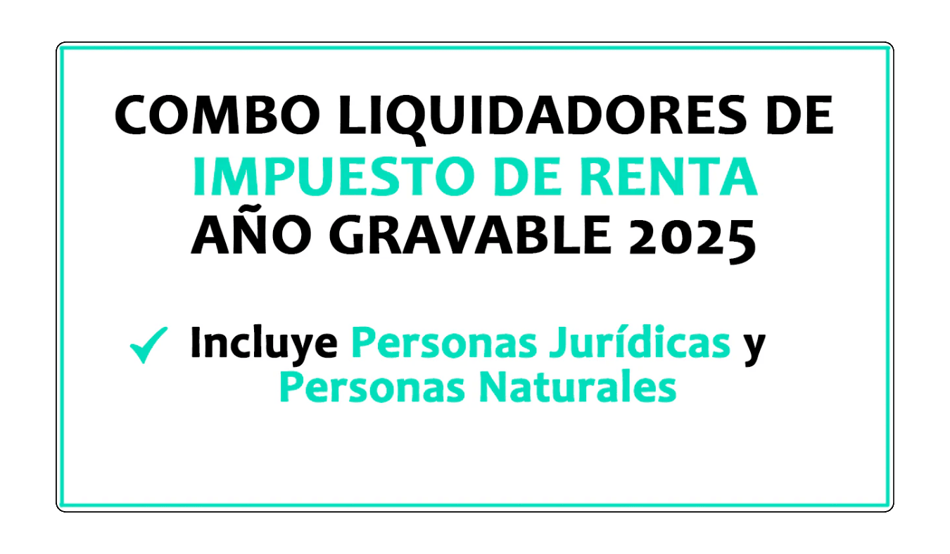 Combo Liquidador Impuesto de Renta 2025 en Excel para Personas Jurídicas y Personas Naturales Colombia