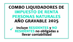 Combo Liquidador Impuesto de Renta 2025 Personas Naturales Residentes y No Residentes en Excel Colombia